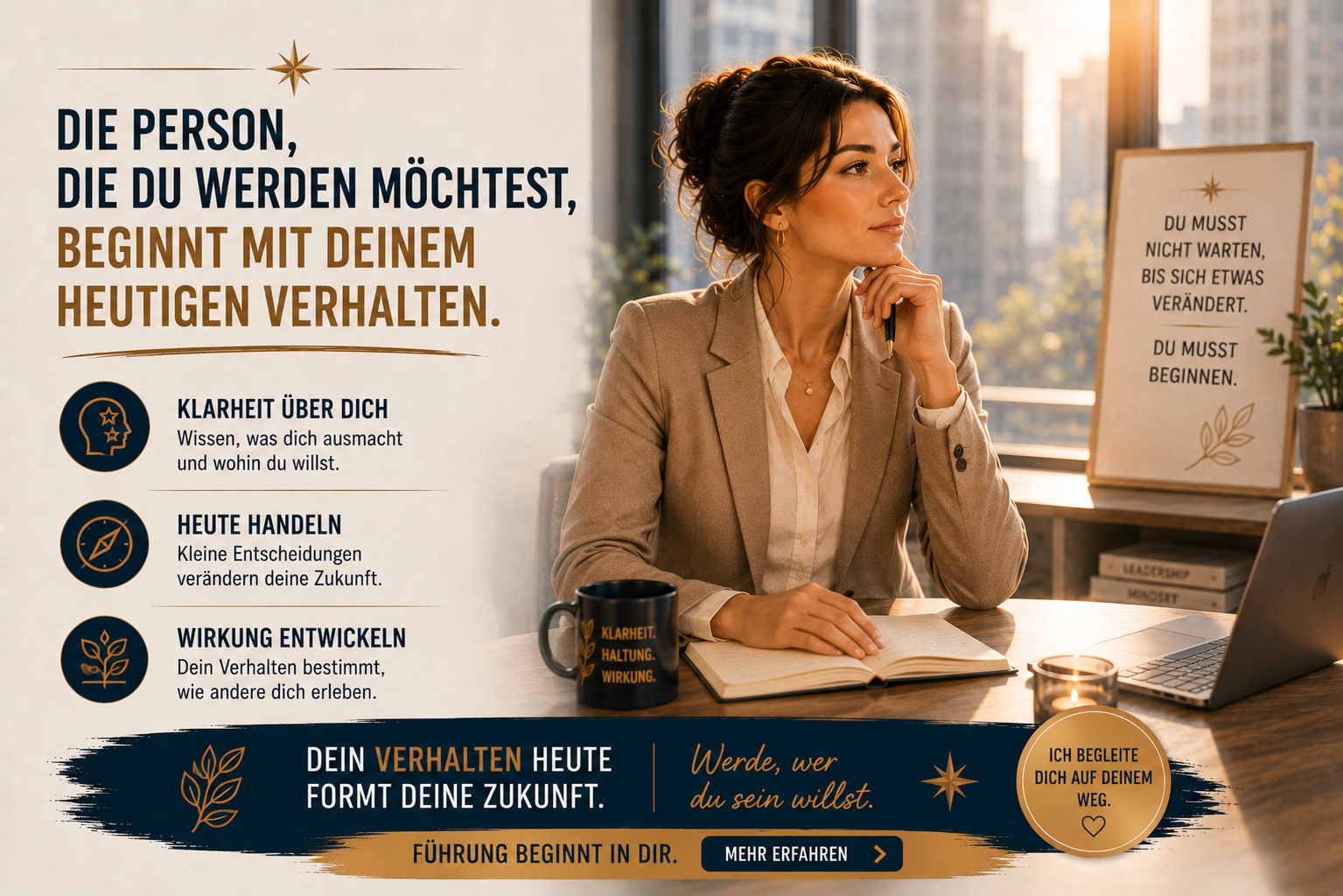Die Person, die du werden möchtest, beginnt mit deinem heutigen Verhalten